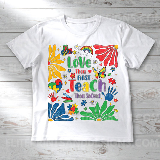 Love Them First, Teach Them Second Autism Awareness (Ready to Print Design)