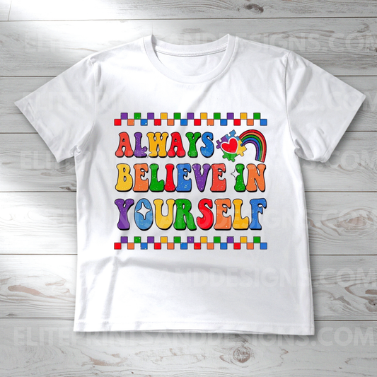 Always Believe in Yourself Autism Awareness (Ready to Print Design)